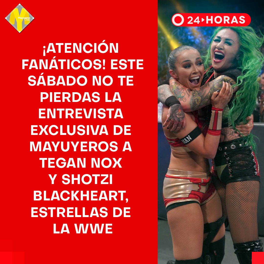 🔴 ¡Atención fanátic@s! 
Este sábado desde las 19.00 horas en #MayuyerosChile no te pierdas una entrevista exclusiva a las estrellas de la WWE, <a href="/TeganNoxWWE_/">-</a> y <a href="/ShotziBNet/">Shotzi Blackheart Net| Shotzi Blackheart Fansite</a> 

📡 Todo a través de Facebook Live y las redes de <a href="/24HorasTVN/">24 Horas</a>