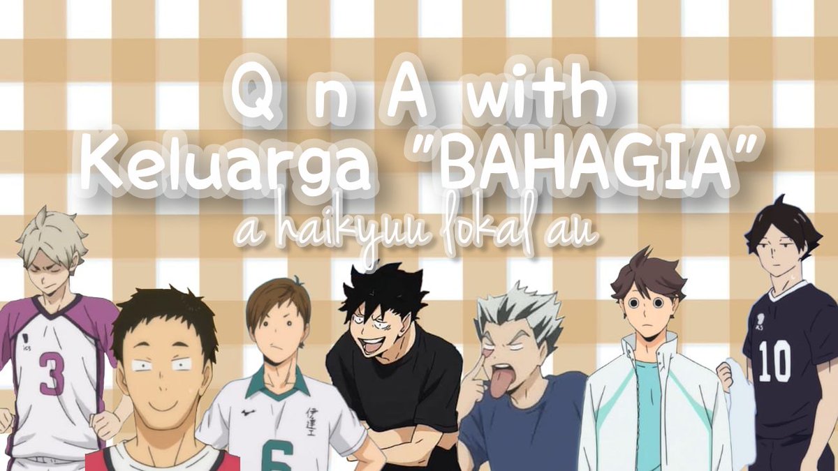 lasvereo's tweet photo. — a haikyuu lokal au 🖇️
 
                          Q n A with 
                   Keluarga 'BAHAGIA' https://t.co/g4x46vMwZx