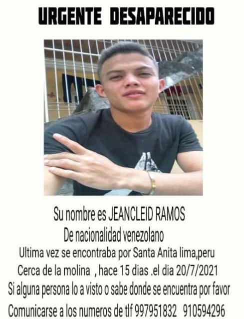 Jeancleid Ramos (23) venezolano desaparecido desde hace 15 días en Perú. Reside en el sector Santa Anita de Lima. Su familia acá en Vzla está preocupada pues días antes Ramos le había comentado q en el lugar donde vive agreden a los vzlanos y hay muchas mafias.