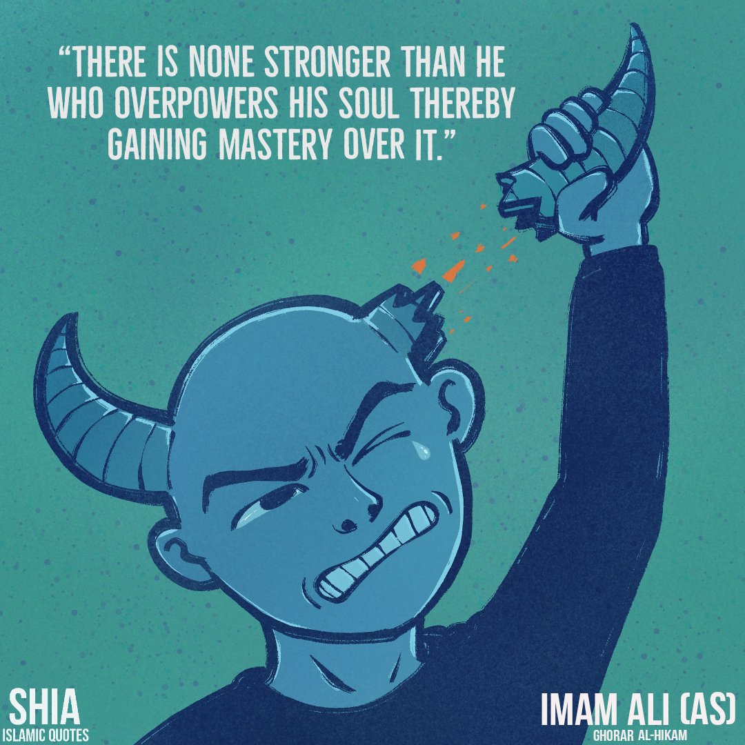 shia_quotes's tweet photo. There  is  none  stronger  than  he  who  overpowers  his  soul  thereby  gaining mastery  over  it. Imam Ali (as) #CompleteGhorar https://t.co/azKljswyQm