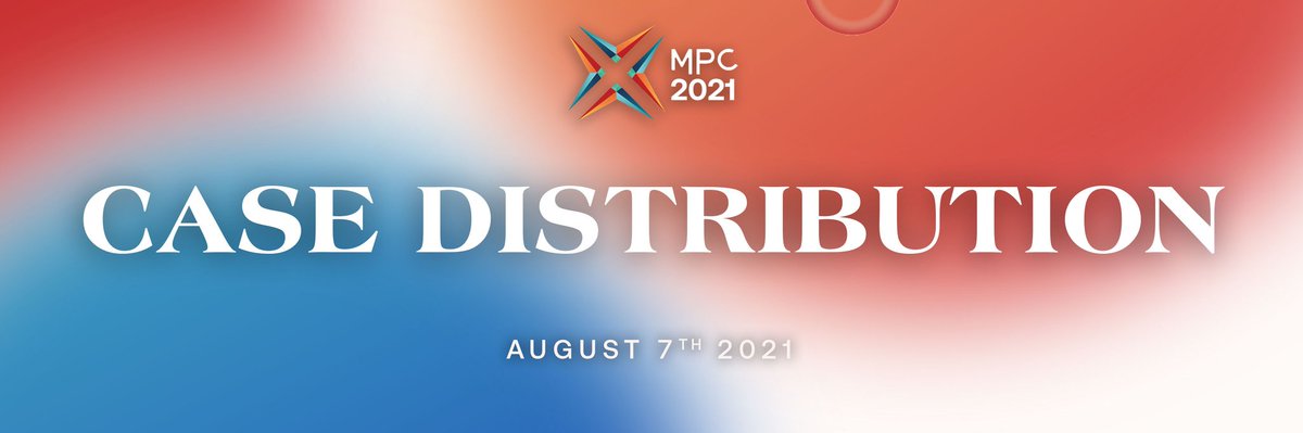 Thank you to MPC participants for joining today’s Case Distribution. 

Good luck on solving the case! Try your best and enjoy the process!

See you at EURECA 2021!