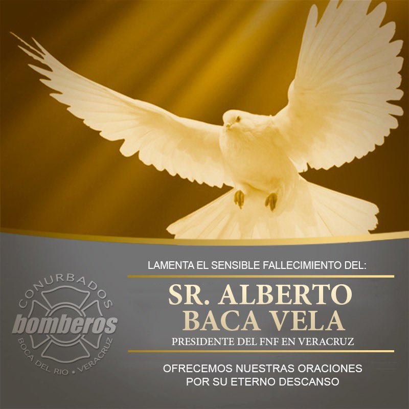 Bomberos_Boca's tweet photo. Lamentamos el Sensible fallecimiento del Sr. Alberto Baca Vela quien fungió como Presidente del FNF Veracruz. Nos unimos en Oración por su descanso eterno. https://t.co/fdbSf37gC5