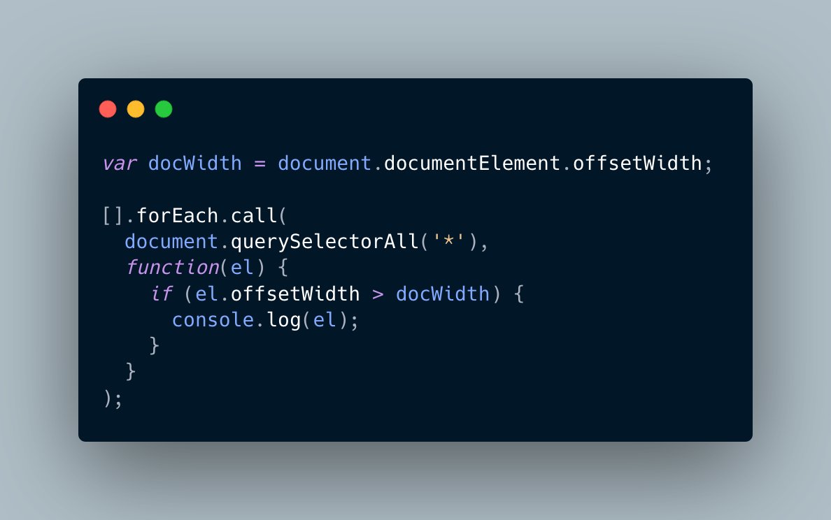 shrutibalasa's tweet image. Have you ever struggled to find that one element on your web page that is causing a 1px horizontal scroll?

You can add this JavaScript code to console to find that element 🔥

This is from @css article. Link below 👇