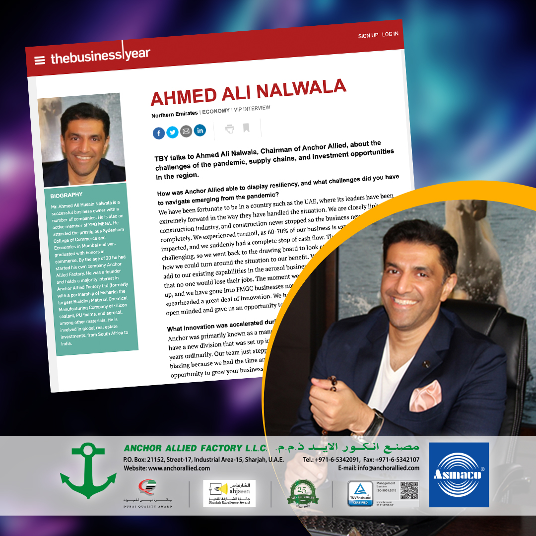 The Best Interview of the Year with The Business Year Media Group.

Ahmedali Nalwala, CEO &amp; Managing Director for Anchor Allied Factory LLC has shared his Experience &amp; Strategy during Pandemic.

He also discussed the Resilience, Expansion and Goal of the Business.