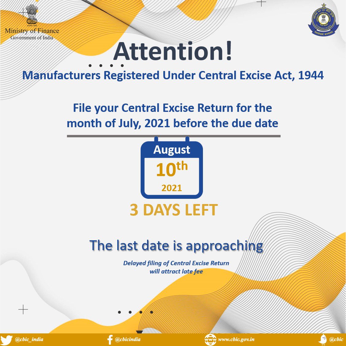 Attention Registered Manufacturers of Goods!

File your Central Excise Return for the month of July, 2021 before August 10, 2021.