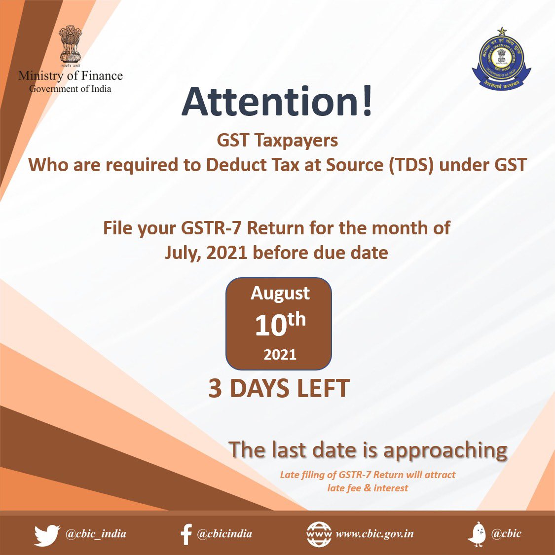 Attention GST Taxpayers who are required to deduct Tax at Source (TDS) under GST!

File your GSTR-7 Return for the month of July, 2021 by August 10th, 2021.