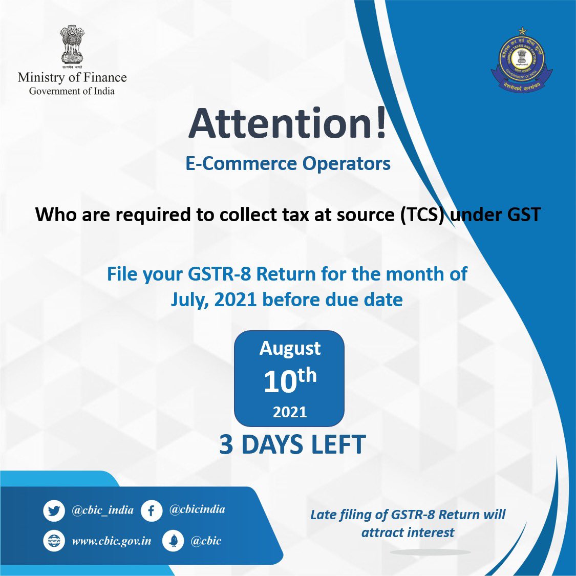 Attention E-commerce Operators who are required to collect tax at source (TCS) under GST!

File your GSTR-8 Return for the month of July, 2021 before August 10th, 2021.