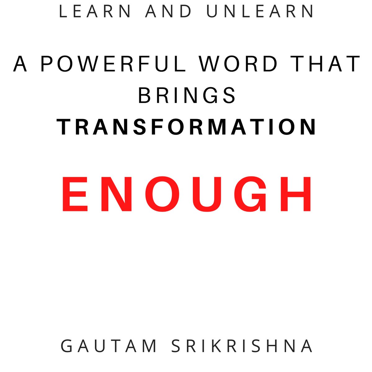 gautamhs's tweet image. In my experience, a powerful word that brings transformation is: ENOUGH.

This can come in two flavors:
1. I have enough: This is from a space of contentment and gratitude.
2. I have had enough: This is from a space of pain and frustration

#learnandunlearn #transformation