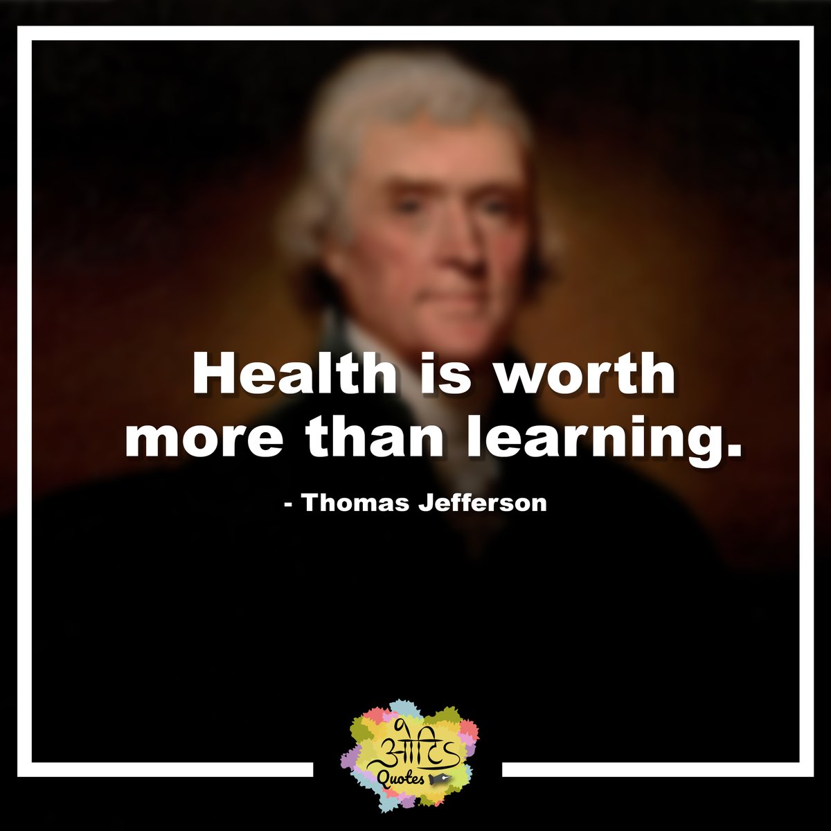ots_quotes's tweet photo. "Health is worth more than learning." #ThomasJefferson #education #health #precaution #OTSQuotes #cancelTUexams #cancelphysicalexams https://t.co/I6ehltC54v