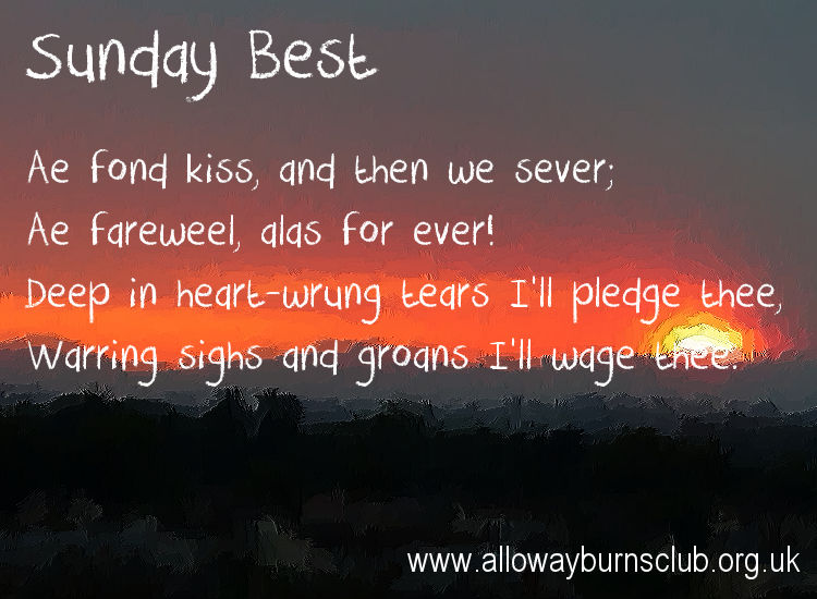 Sunday Best: Excerpt from 'Ae Fond Kiss' by Robert Burns (1791).  #TheBard  #RobertBurns  #Scottish  #Poetry