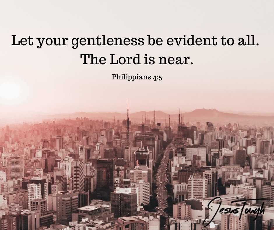 Let your gentleness be evident to all. The Lord is near. - Philippians 4:5

#JesusTough #Manifest #Actions #Love #Truth #Pursuit #Justice #JesusChrist #livingGod #SundayVibes #Sunday #Faith #Instafaith #InstaQuote #QOTD #ChristianLiving #Christ #followers