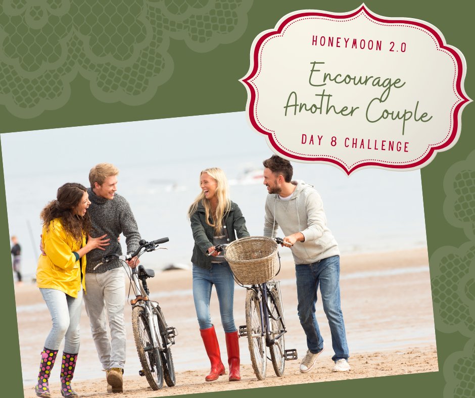 Honeymoon Day 8 - Encourage Another Couple - mailchi.mp/wc/honeymoon-d…