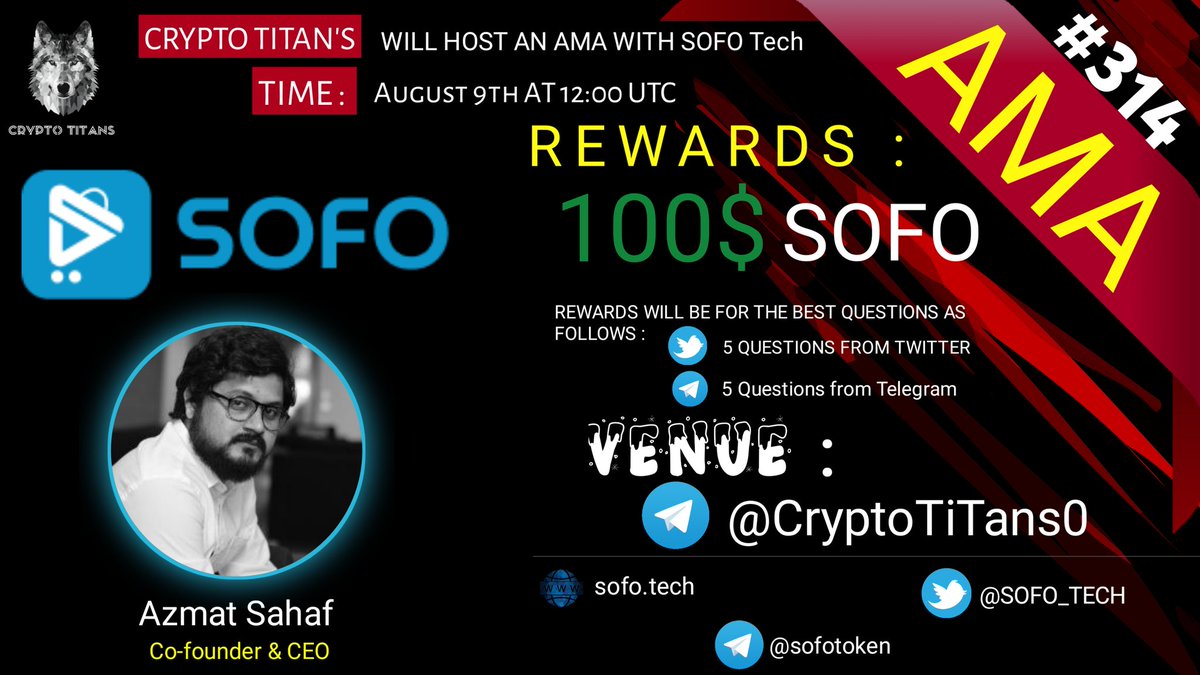 🖤AMA Series with SOFO

🎁Prize: 100$ SOFO
📆Date: August 9th 12:00 UTC , 2021
🏨Venue: t.me/CryptoTitans0

Rules: 
- t.me/CryptoTitansCH…

 Follow 
<a href="/CryptoTitans1/">CryptoTiTans (⬛➿⬜)</a> 
  &amp;
<a href="/SOFO_TECH/">SOFO TECH</a>

2. Like Retweet &amp; Comment Your Questions (3 Questions Max) Tag 3 friends.