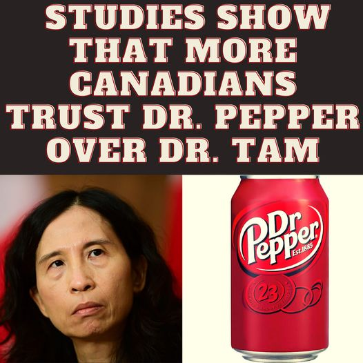 Studies show that more Canadians trust Dr. Pepper over Dr. Tam.
#CDNPoli