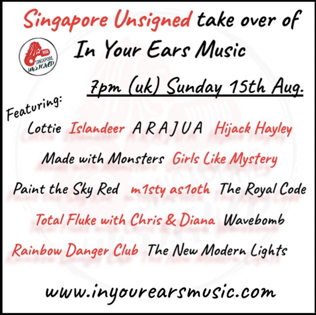 Singapore Unsigned will be doing a radio take over of <a href="/InYourEarsMusic/">📡 In Your Ears Music 📡</a> Sunday 15th August at 7 pm (uk) Included on the show will be <a href="/lotties_music/">lottie</a> <a href="/islandeerband/">Islandeer</a> <a href="/arajua2/">A R A J U A</a> <a href="/madewmonsters/">Made with Monsters</a> <a href="/GLM_band/">Girls Like Mystery</a> <a href="/ptsr_sg/">Paint The Sky Red</a> <a href="/m1styas1oth/">m1sty as1oth</a> <a href="/WAVEBOMBband/">W A V E B O M B</a> <a href="/newmodernlights/">the new modern lights</a>