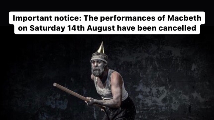 Sadly, due to cast injury, the planned performances of Macbeth have been cancelled. Apologies for any inconvenience caused.