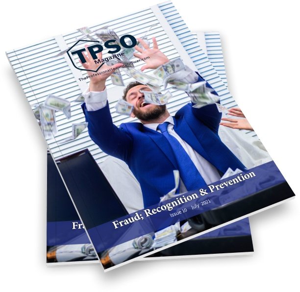 The Professional Security Officer magazine (TPSO)

Issue #10, Fraud, Recognition &amp; Prevention.

OUT NOW!

#FREE online at TheProfessionalSecurityOfficer.com 

#Security #securityindustry #Fraud #TPSOmagazine #News #Views #ExpertContributors #Informative #Entertaining #Inspirational 👍