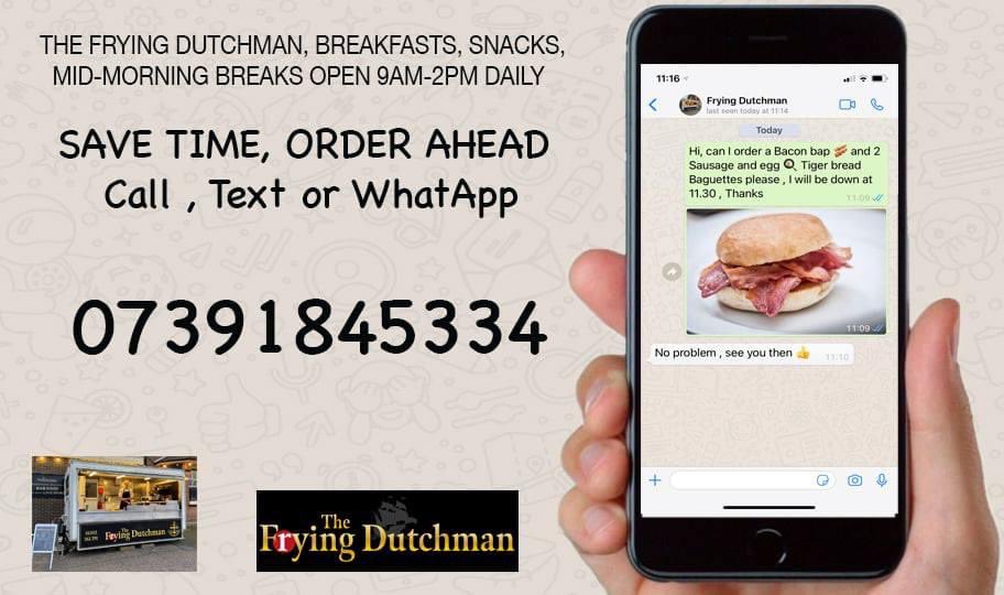 You can now order you food ahead from the Frying Dutchman , open daily 9am-2pm order on 07391845334