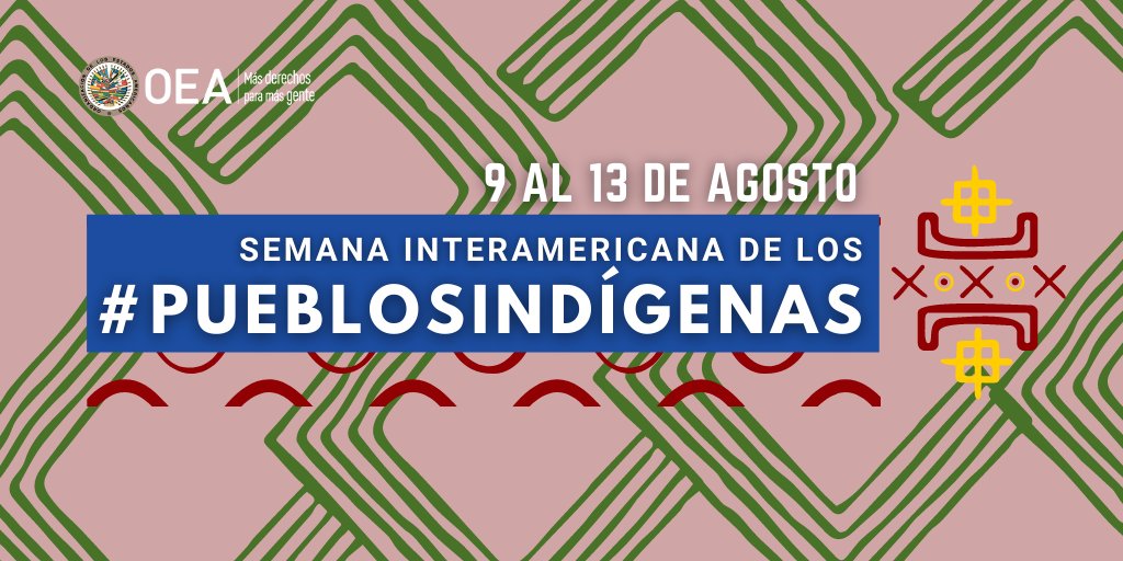 OEA_oficial's tweet photo. Hoy iniciamos la IV Semana Interamericana de los #PueblosIndígenas que del 9 al 13 de agosto celebrará la cultura, idiomas, historia y aportes de los pueblos indígenas a las sociedades de la región. https://t.co/oBs3vuPwa7