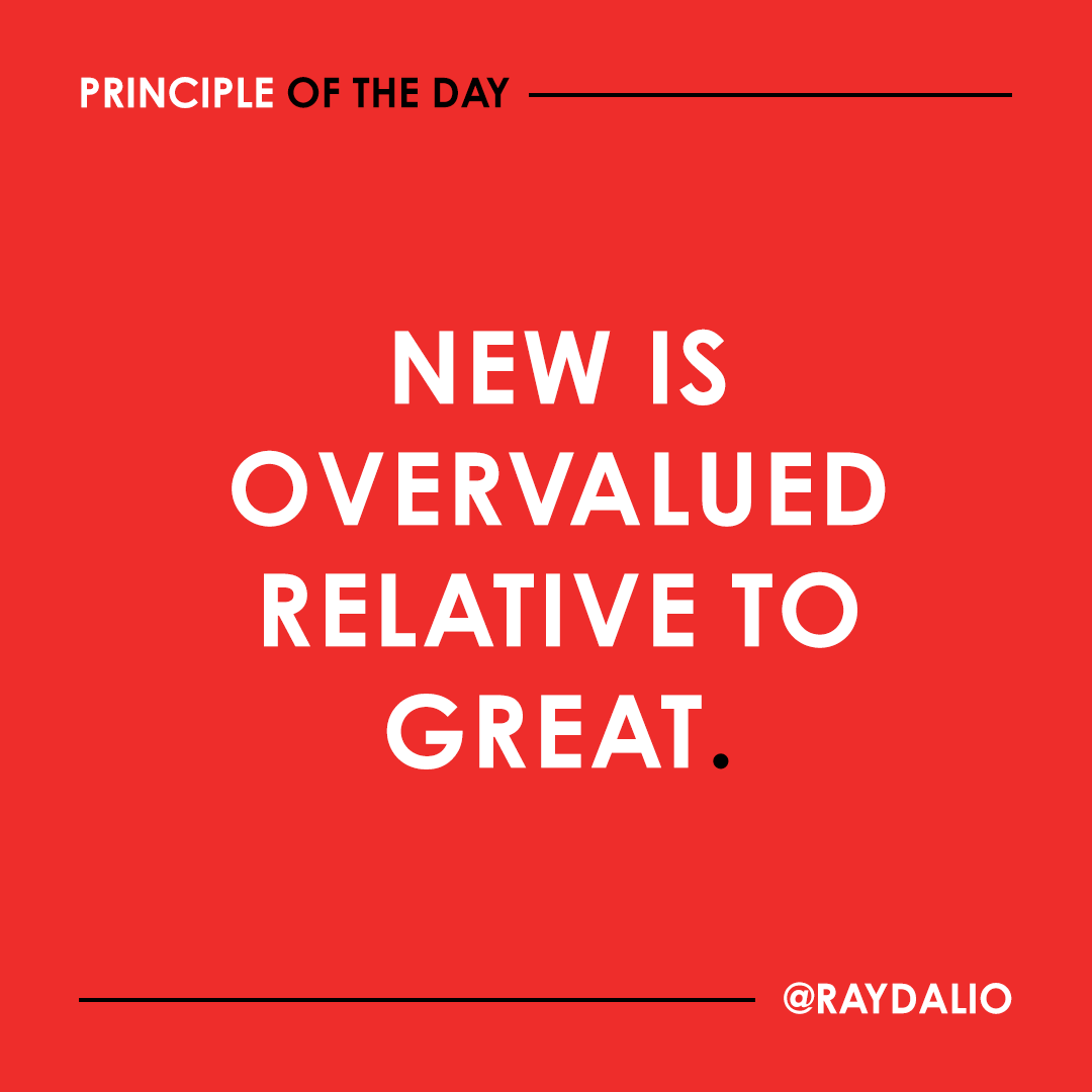 RayDalio's tweet photo. For example, when choosing which movie to watch or what book to read, are you drawn to proven classics or the newest big thing? In my opinion, it is smarter to choose the great over the new. #principleoftheday https://t.co/D7G4AhZbnr