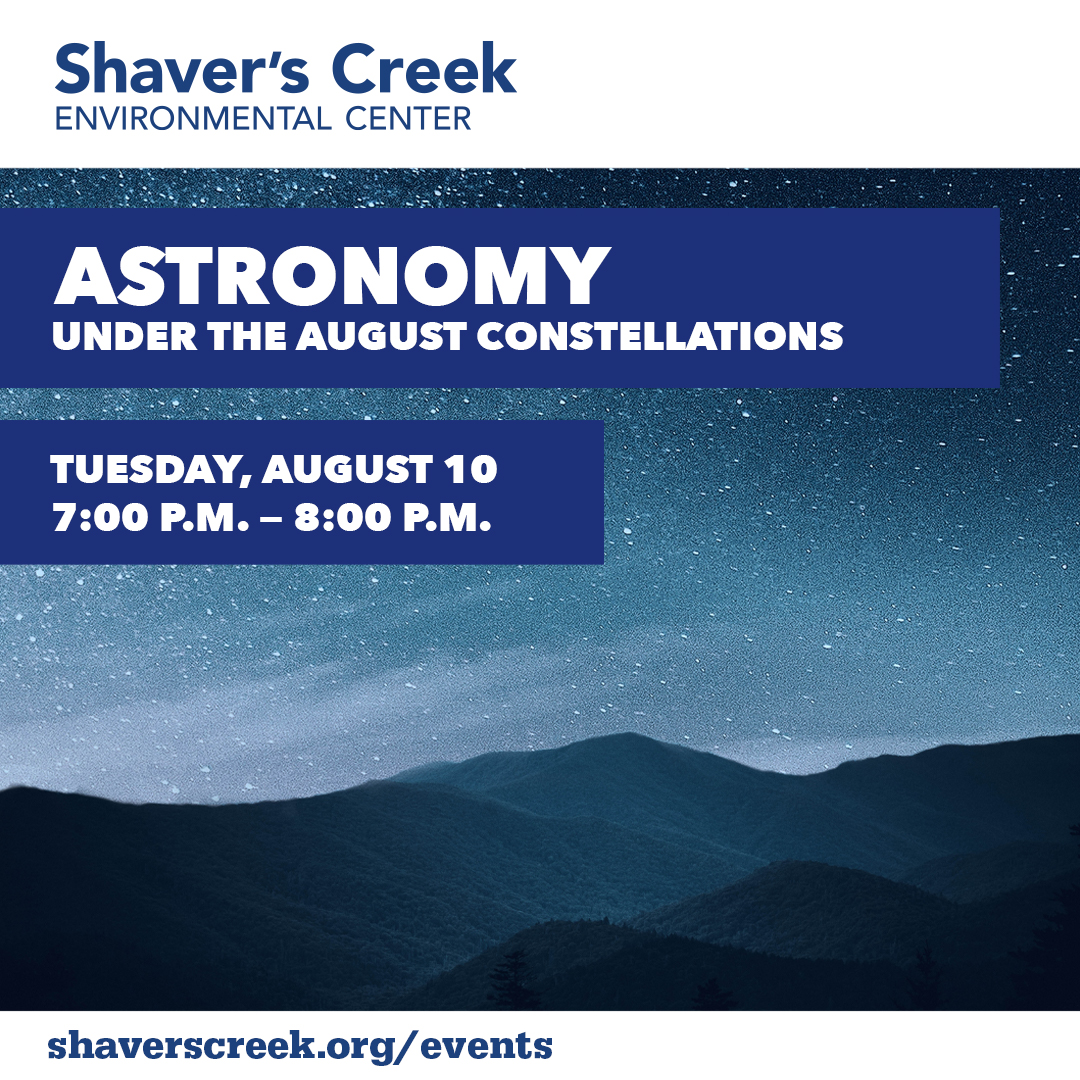Tune in online at 7:00 p.m. this Tuesday to learn about the Northern Hemisphere’s August evening constellations, stories rooted in mythology, and the Perseids meteor shower that will peak between the evenings of August 12th and August 14th.

Visit shaverscreek.org/public-program…