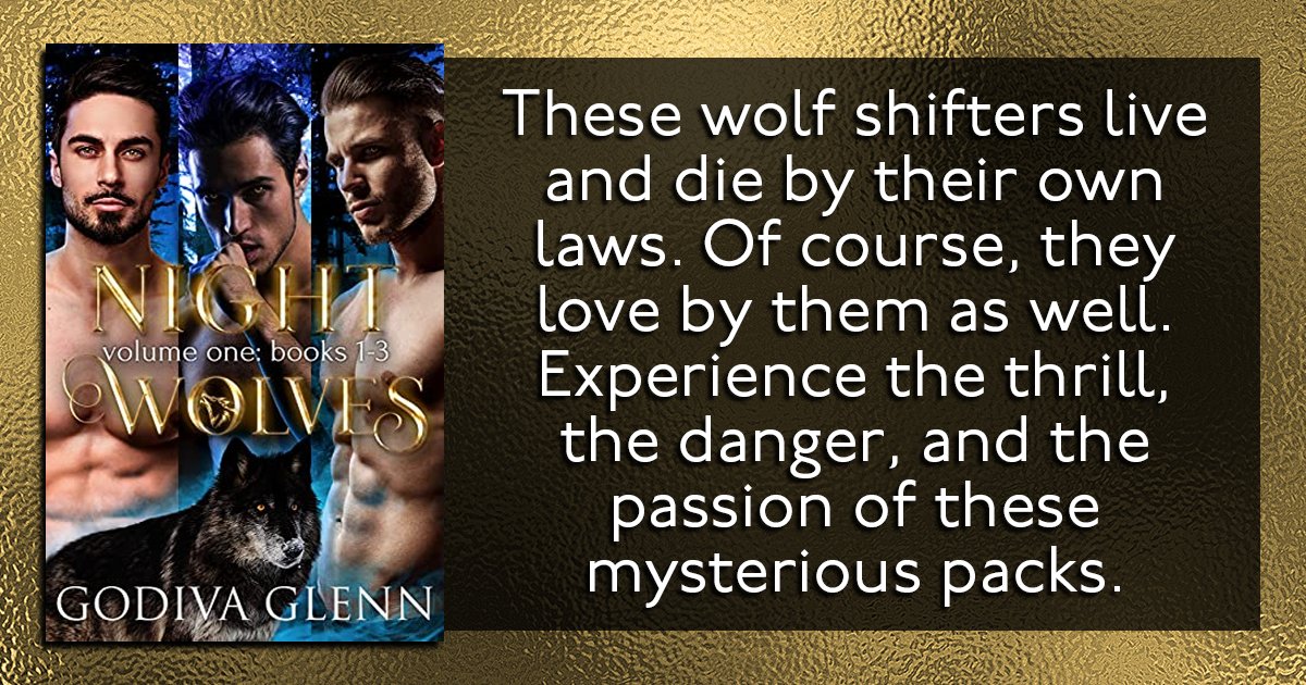 Out now from Godiva Glenn: Night Wolves: Volume One: Books 1-3!

These wolf shifters live and die by their own laws. Of course, they love by them as well. Experience the thrill, the danger, and the passion of these mysterious packs.

amazon.com/gp/product/B09…