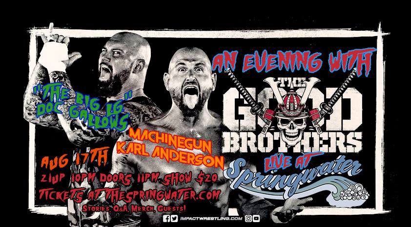 The_BigLG's tweet photo. An Evening With The Good Brothers 8/17 immediately following the @IMPACTWRESTLING tapings @SpringwaterNash @MachineGunKA 10pm doors, 11pm #partypod https://t.co/dmRskapDpo