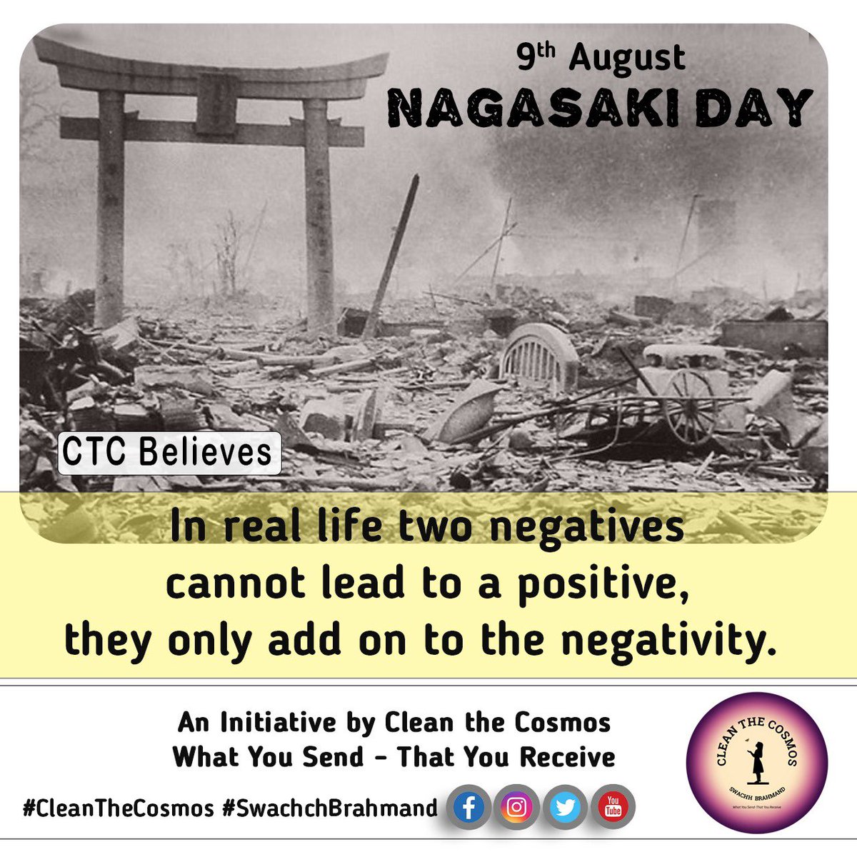 cleanthecosmos's tweet photo. #August9, #NagasakiDay is observed every year to promote peace politics & raise awareness of the effects of the bomb attack on Nagasaki. In real life two negatives cannot be positive, they only add on to the negativity.
#killnegativitywithpositivity #ctcbelieves #cleanthecosmos https://t.co/Dpim7O1upe
