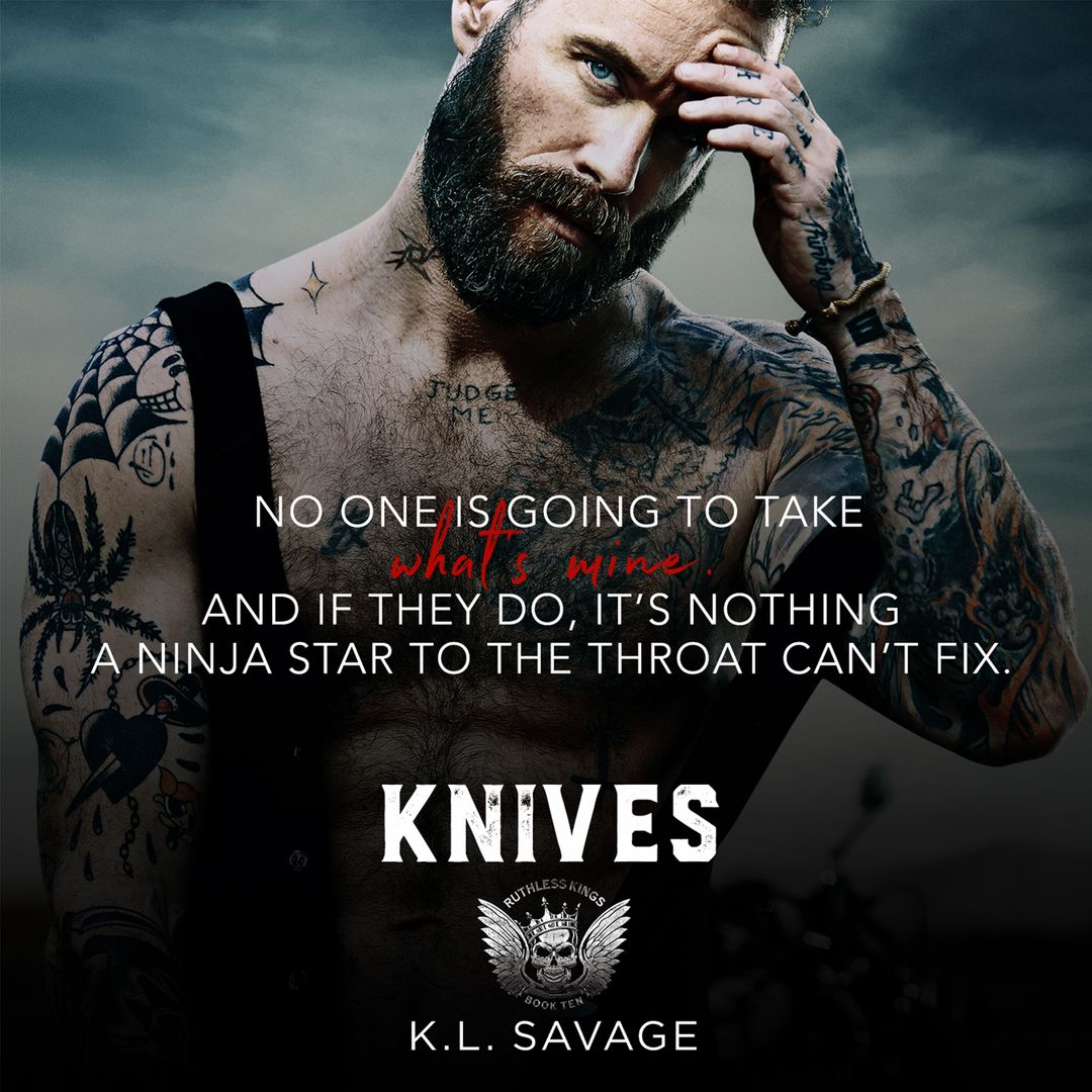 KNIVES IS AVAILABLE NOW!
Read FREE in #KindleUnlimited

🔪 1-Click: shor.by/Knives
🎧 Audible: adbl.co/3A5Cury
🔪 Paperback: amzn.to/2VlsFpv

#KLSavage #RuthlessKingsMC #RuthlessKings #MCromance #darkromance #freeinKU #KU #romanticsuspense #oneclick
