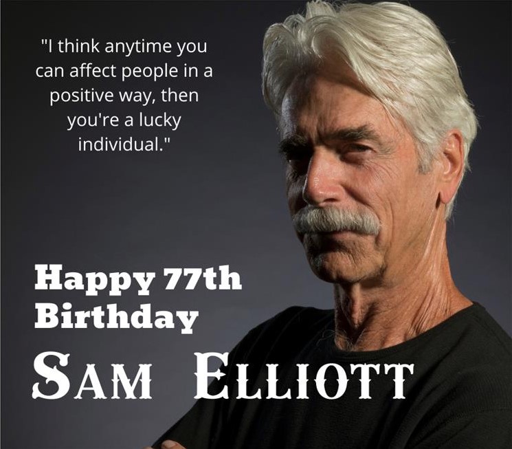 WBOY 12 News would like to wish Sam Elliott a happy birthday! 