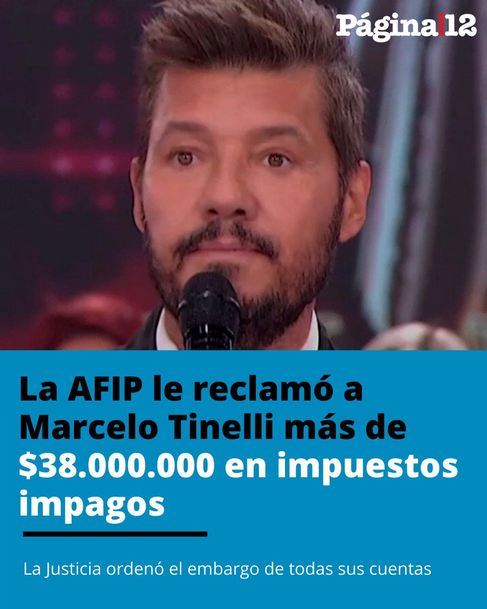 pagina12's tweet image. EMBARGAN A MARCELO TINELLI
La AFIP reclamó más de $38.000.000 en impuestos impagos a Marcelo Tinelli y logró que la Justicia ordene el embargo general de todas sus cuentas. [bit.ly/3lLbngF]