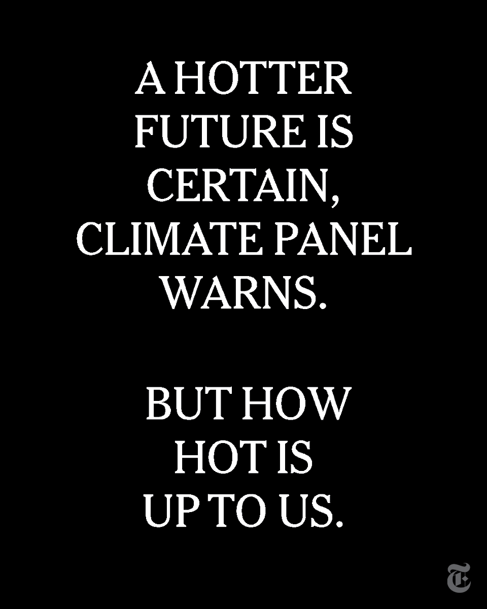 nytimes's tweet photo. Some devastating impacts of global warming are now unavoidable, a major new scientific report released on Monday found. But there is still a short window to stop things from getting even worse. https://t.co/GgLNMN4ZwH https://t.co/S3vjHEdJqJ