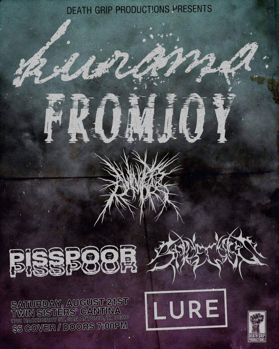 August 21st

<a href="/deathgripprod/">DeathGripProductions</a> 
<a href="/Kurama_TX/">Kurama</a> 
@fromjoy_exe 
<a href="/pisspoortx/">PISSPOOR WEST TEXAS METALCORE</a> 
A winters remorse 
LURE