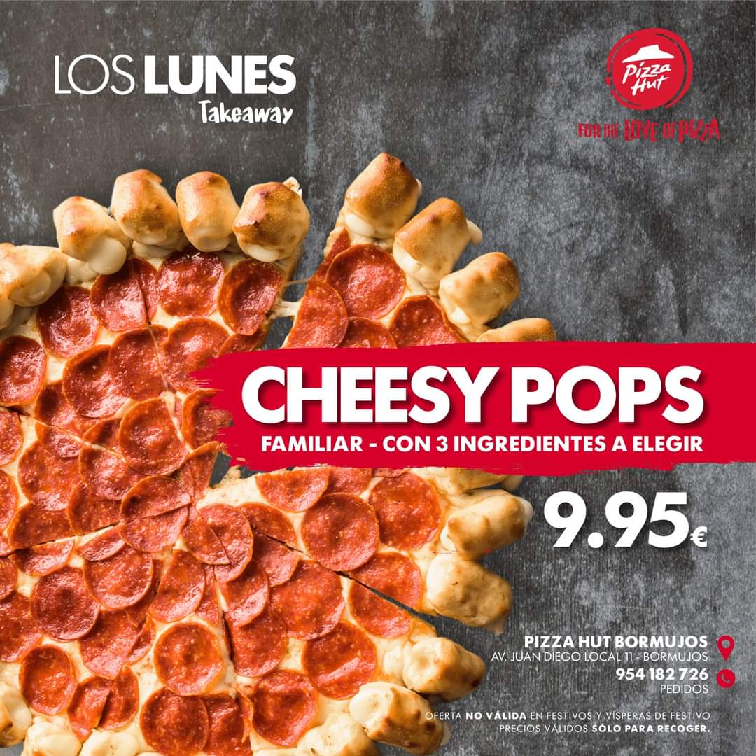 Irresistible ¿Vedad? 🤤

🍕 #LUNES
▪ Masa CheesyPops familiar
▪ 3 Ingredientes a elegir
▪ ¡Sólo 9,95€!

Pizza Hut Bormujos
📲 Pedidos al 954 182 726
📍Av. Juan Diego, local 11 (Es. Corona Center) | BORMUJOS
🏃‍♂️ Sólo recoger