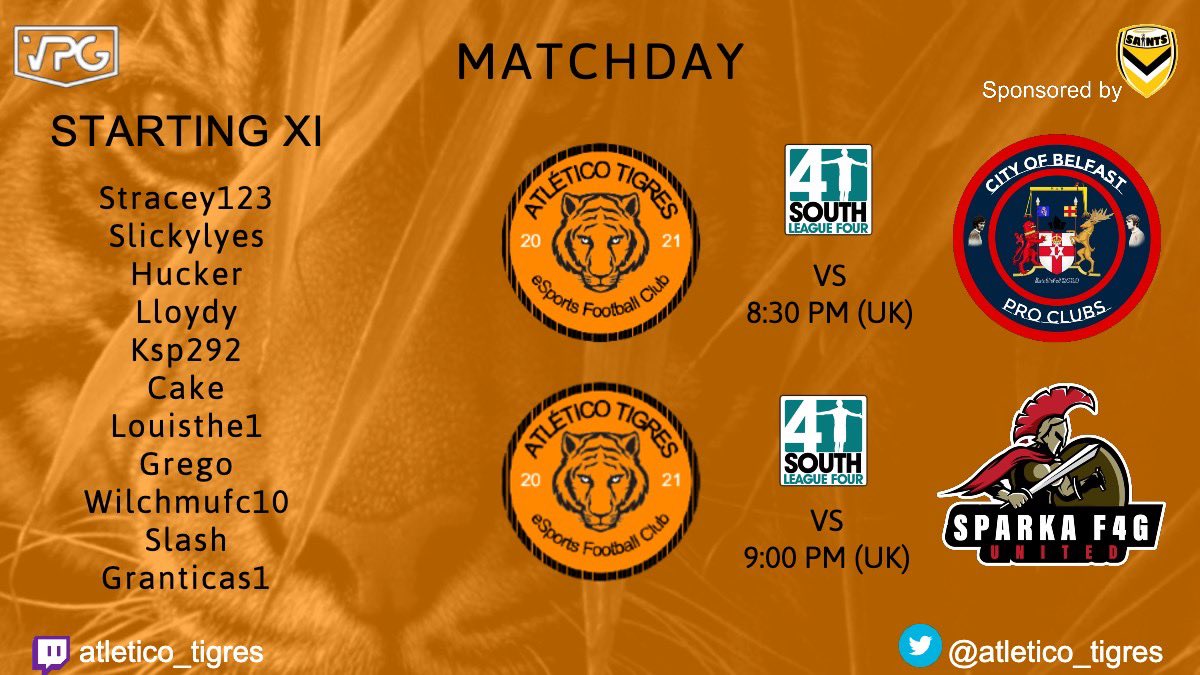 Atlético Tigres (@atletico_tigres) on Twitter photo 🟠⚫️ MATCH DAY ⚫️🟠
🏆 | <a href="/OfficialVPG/">Virtual Pro Gaming</a>
🇪🇺 | L4 South
🆚 | Belfast City
🕣 | 20:30
🏆 | <a href="/OfficialVPG/">Virtual Pro Gaming</a>
🇪🇺 | L4 South
🆚 | <a href="/SparkaVpg/">VPG Sparka</a>
🕣 | 21:00
📺 | twitch.com/atletico_tigres
@EASPORTSFIFA #VPG #upthetigres #PS4 #ProClubs #FIFA #FIFA21 🟠⚫️ MATCH DAY ⚫️🟠
🏆 | <a href="/OfficialVPG/">Virtual Pro Gaming</a>
🇪🇺 | L4 South
🆚 | Belfast City
🕣 | 20:30
🏆 | <a href="/OfficialVPG/">Virtual Pro Gaming</a>
🇪🇺 | L4 South
🆚 | <a href="/SparkaVpg/">VPG Sparka</a>
🕣 | 21:00
📺 | twitch.com/atletico_tigres
@EASPORTSFIFA #VPG #upthetigres #PS4 #ProClubs #FIFA #FIFA21