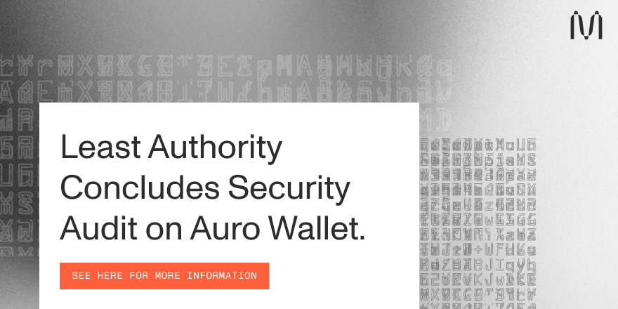 MinaProtocol's tweet photo. #Auro Wallet, a browser extension and mobile app to send, receive, and stake $MINA,  has now concluded a security audit by @LeastAuthority. 

See the full report here 👉https://t.co/Zd1Fw3b7Dp https://t.co/Nxi5fdI3OZ