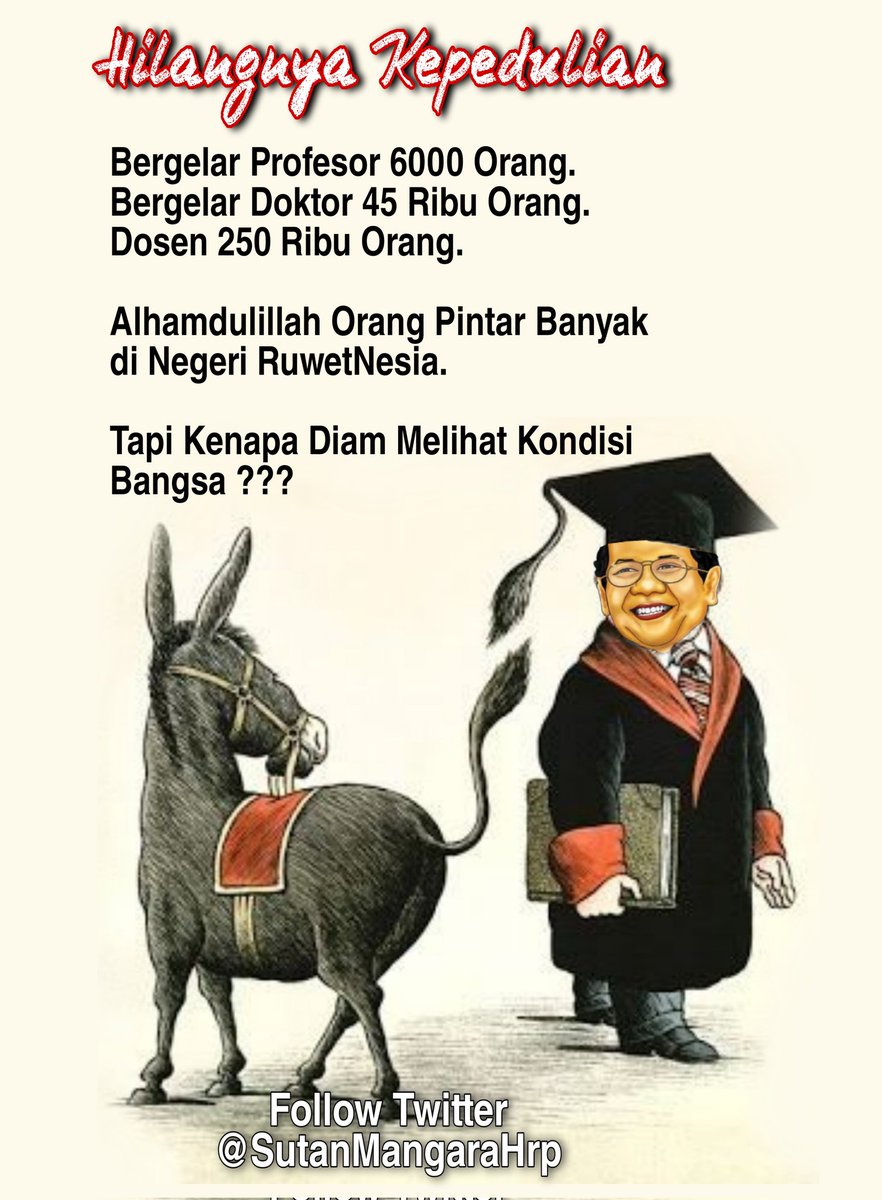 sutanmangara's tweet photo. Orang Pintar Lagi Ngapain ??

Bergelar Profesor 6000 Orang.
Bergelar Doktor 45 Ribu Orang.
Dosen 250 Ribu Orang.

Alhamdulillah Orang Pintar Banyak di Negeri RuwetNesia.

Tapi Kenapa Mereka Diam Melihat Kondisi Bangsa ??? https://t.co/FAJPtURJpU