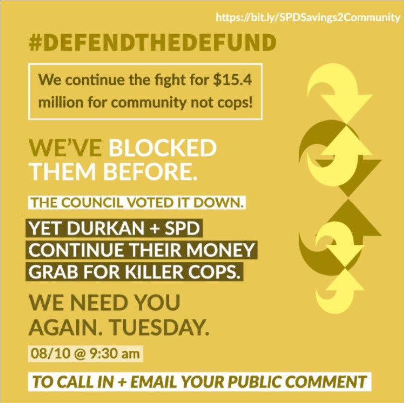 DivestSPD's tweet photo. 📢ACTION📢
Tell City Council to deny SPD's request for more money and refund salary savings to the community!
The public safety committee is meeting tomorrow morning at 930 am. Signup opens at 730 am
Scripts at: https://t.co/Ga0LytnjF0
#DefendTheDefund https://t.co/NHH7e3VDah