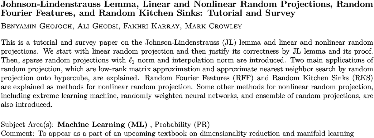arxiv.org/abs/2108.04172…
B Ghojogh et. al.
Johnson-Lindenstrauss Lemma, Linear and Nonlinear Random Projections,
  Random Fourier Features, and Random Kitchen Sinks: Tutorial and Survey