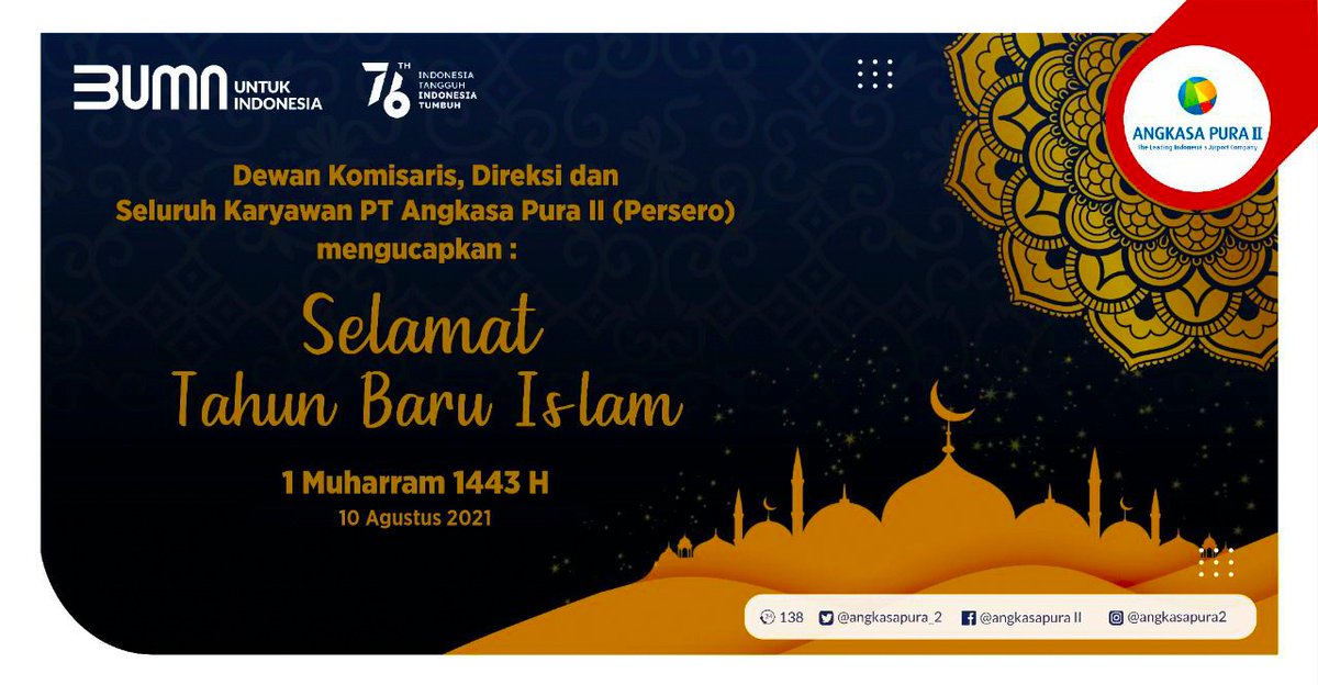 Dewan Komisaris, Direksi dan seluruh karyawan PT Angkasa Pura II (Persero) mengucapkan Selamat Tahun Baru Islam 1 Muharram 1443 H. Saatnya menuju awal yang baik untuk memperbaiki ibadah dalam keberkahan.
#AngkasaPuraII
#BUMNuntukIndonesia