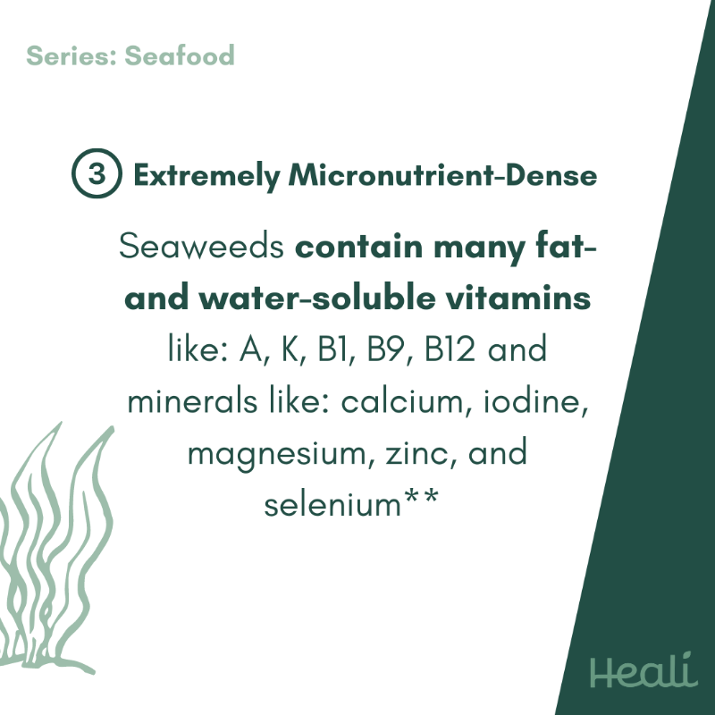 Edible seaweeds are believed to have the potential to provide a rich and sustainable source of macronutrients and micronutrients. Seaweed has many useful bioactive compounds which may offer numerous health benefits. <a href="/healiapp/">Heali</a> has several recipes with seaweeds. Find them now.
