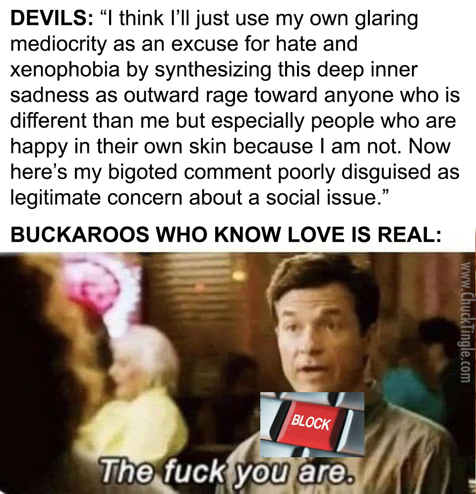 TRANSPHOBES OUT! ACE AND ARO DENIERS OUT! BISEXUALITY GATEKEEPERS OUT! BIGOTS OUT! DEVILS OUT!