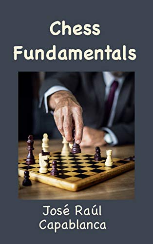 PDF] DOWNLOAD EBOOK Chess Fundamentals (Illustrated and Unabridged