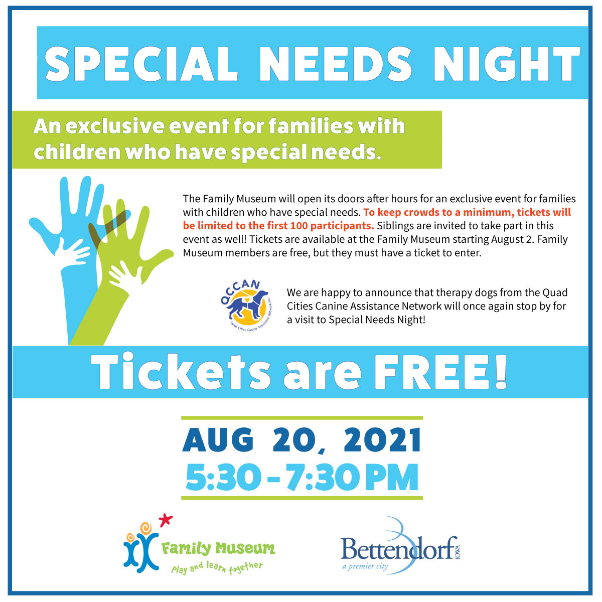 Special Needs Night is Friday, August 20, 5:30 - 7:30 pm! Pick up your tickets at the Family Museum now or call us at (563) 344-4106 and we can set some aside for you. Feel free to bring siblings! To keep crowds to a minimum, tickets will be limited to the first 100 participants.