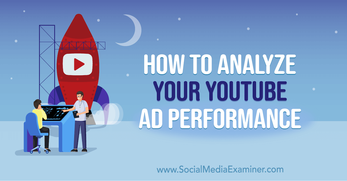 How to Analyze Your YouTube Ad Performance socialmediaexaminer.com/how-to-analyze… via @smexaminer #SMM #socialmedia