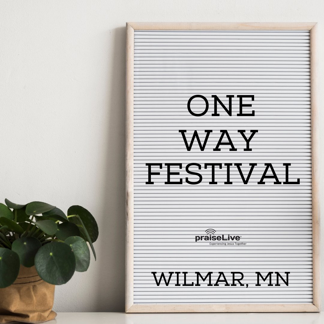 Join praiseLive at The One Way Festival in Willmar, MN! 
Save the date, next Saturday, August 21st.