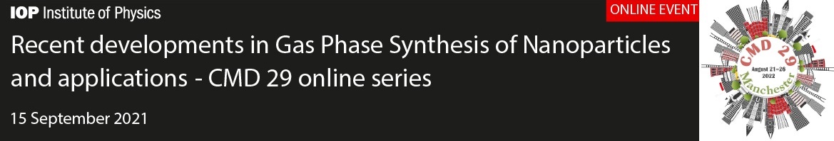 CMD29IOP's tweet photo. Still some time left to register to our Recent developments in Gas Phase Synthesis of Nanoparticles and applications https://t.co/D98dGkHN7F - the programme will be available soon! #CMD29onlineseries https://t.co/YVFIa3lQq7