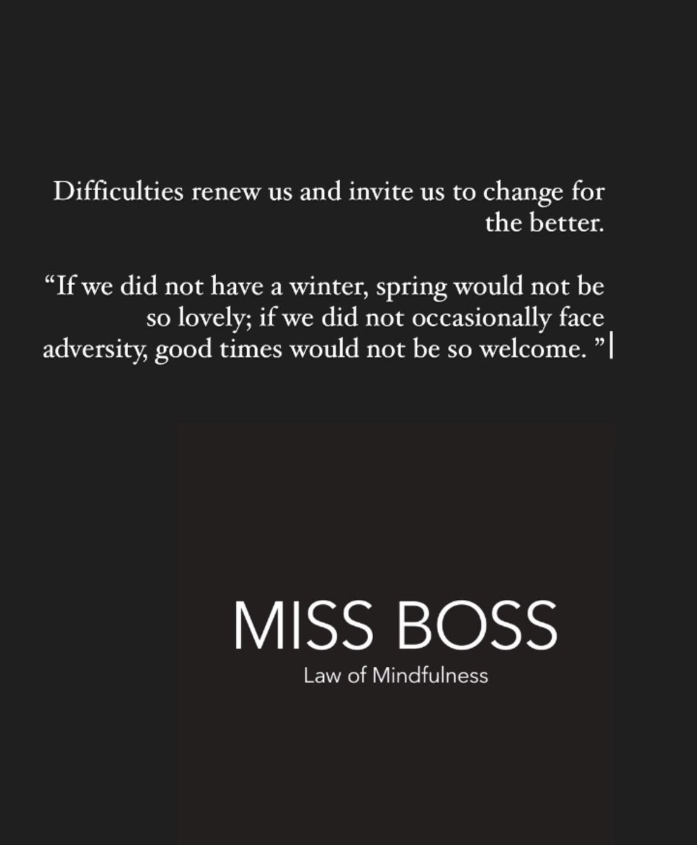 kanitnanr's tweet photo. Difficulties renew us and invite us to change for the better.

“If we did not have a winter, spring would not be so lovely; if we did not occasionally face adversity, good times would not be so welcome. ” 
 
—MISS BOSS CN - Law of mindfulness #missboss #lawofmindfulness https://t.co/NTjOhPX7xI