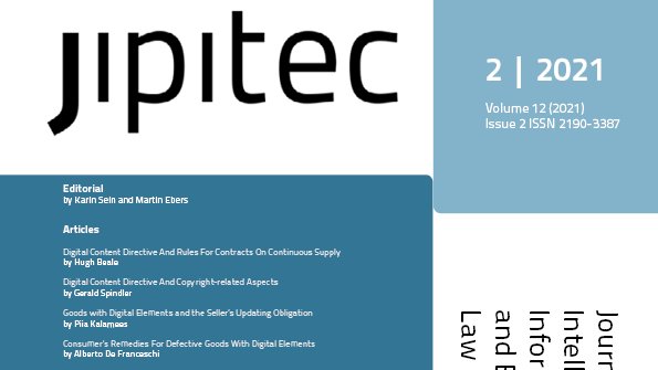 If you are interested in the new Directives on Digital Content and Services and Consumer Sales, check out the exciting articles and reports in issue 12 (2) of JIPITEC jipitec.eu/issues/jipitec…