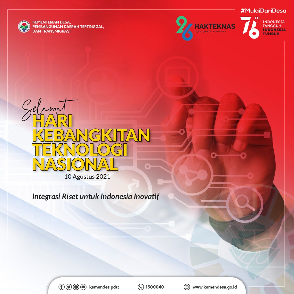 Selamat Hari Kebangkitan Teknologi Nasional (Hakteknas) ke-26.

Pada tahun ini, peringatan Harteknas mengangkat tema 'Integrasi Riset untuk Indonesia Inovatif: Digital, Green, Blue Economy'.

Semoga dengan kemajuan iptek dapat membantu kita dalam menghadapi Pandemi Covid-19.